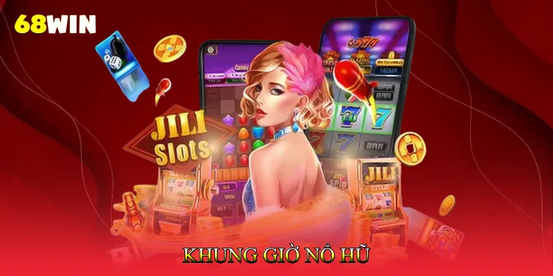 Khung Giờ Nổ Hũ